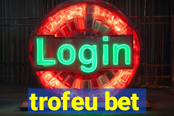 trofeu bet